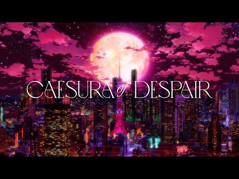 Caesura of Despair - Animation MV