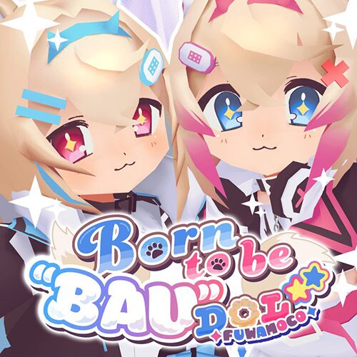 Born to be “BAU”DOL☆★