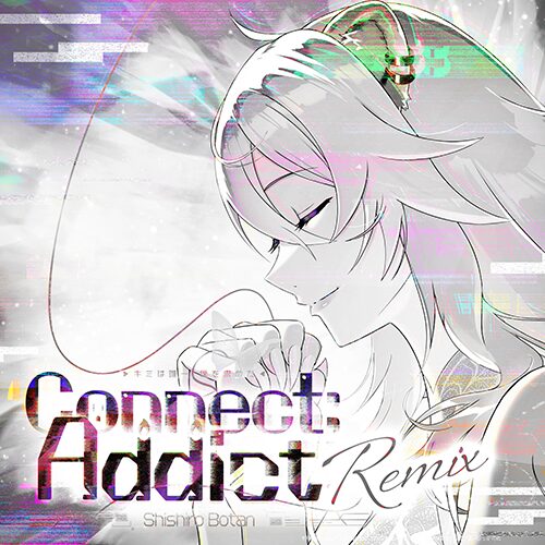 Connect:Addict (Remix ver.)
